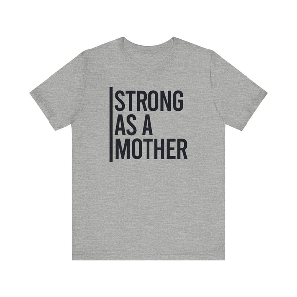 Strong As A Mother Jersey Short Sleeve Tee