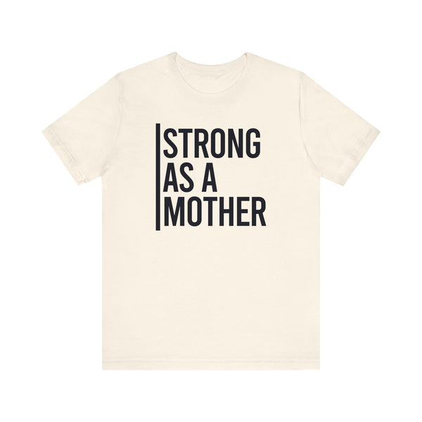 Strong As A Mother Jersey Short Sleeve Tee