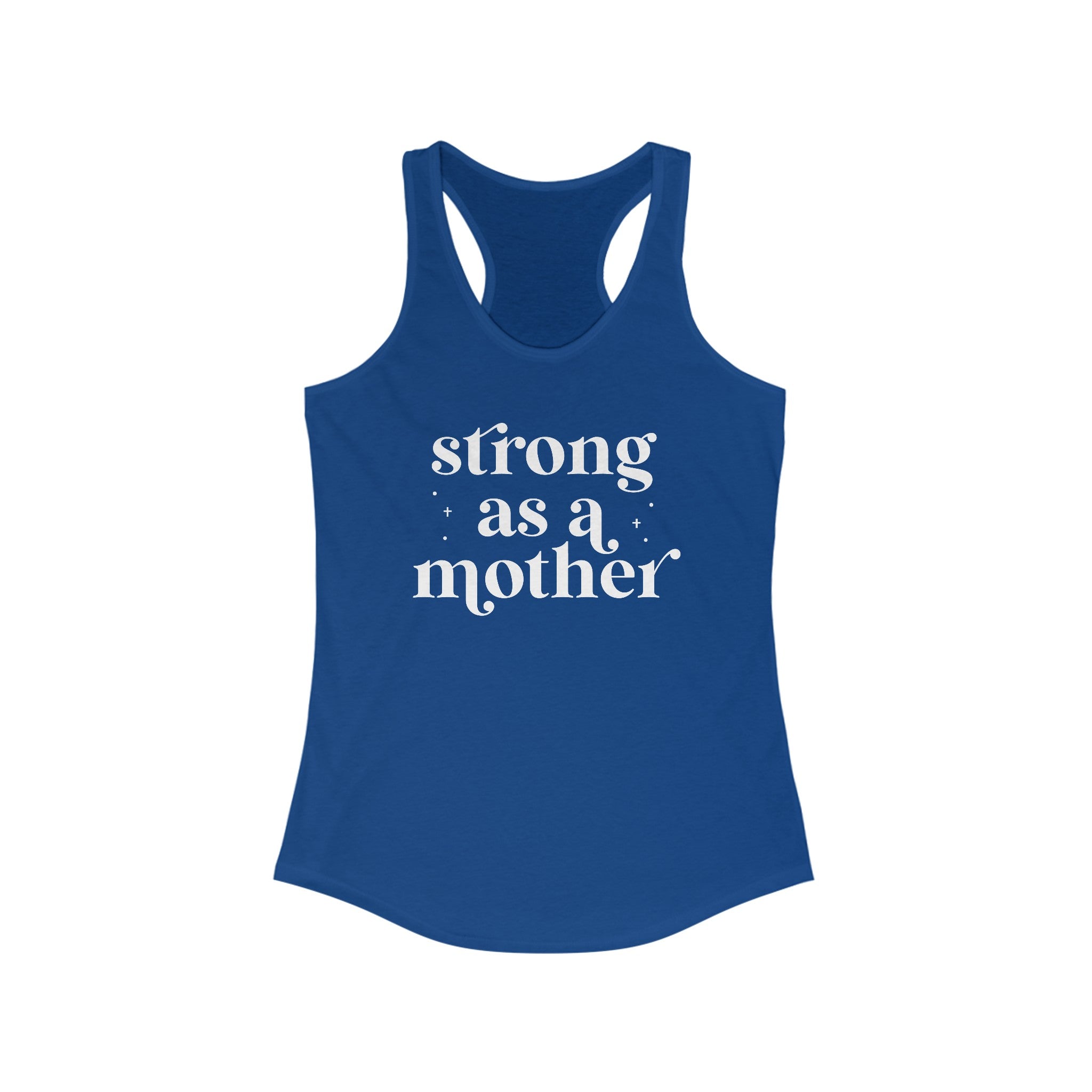 Strong As A Mother Women's Ideal Racerback Tank