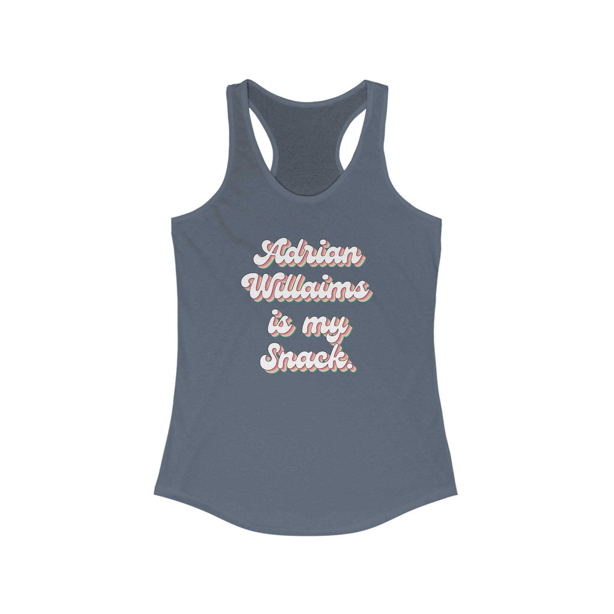 Adrian Williams Is My Snack Women's Ideal Racerback Tank