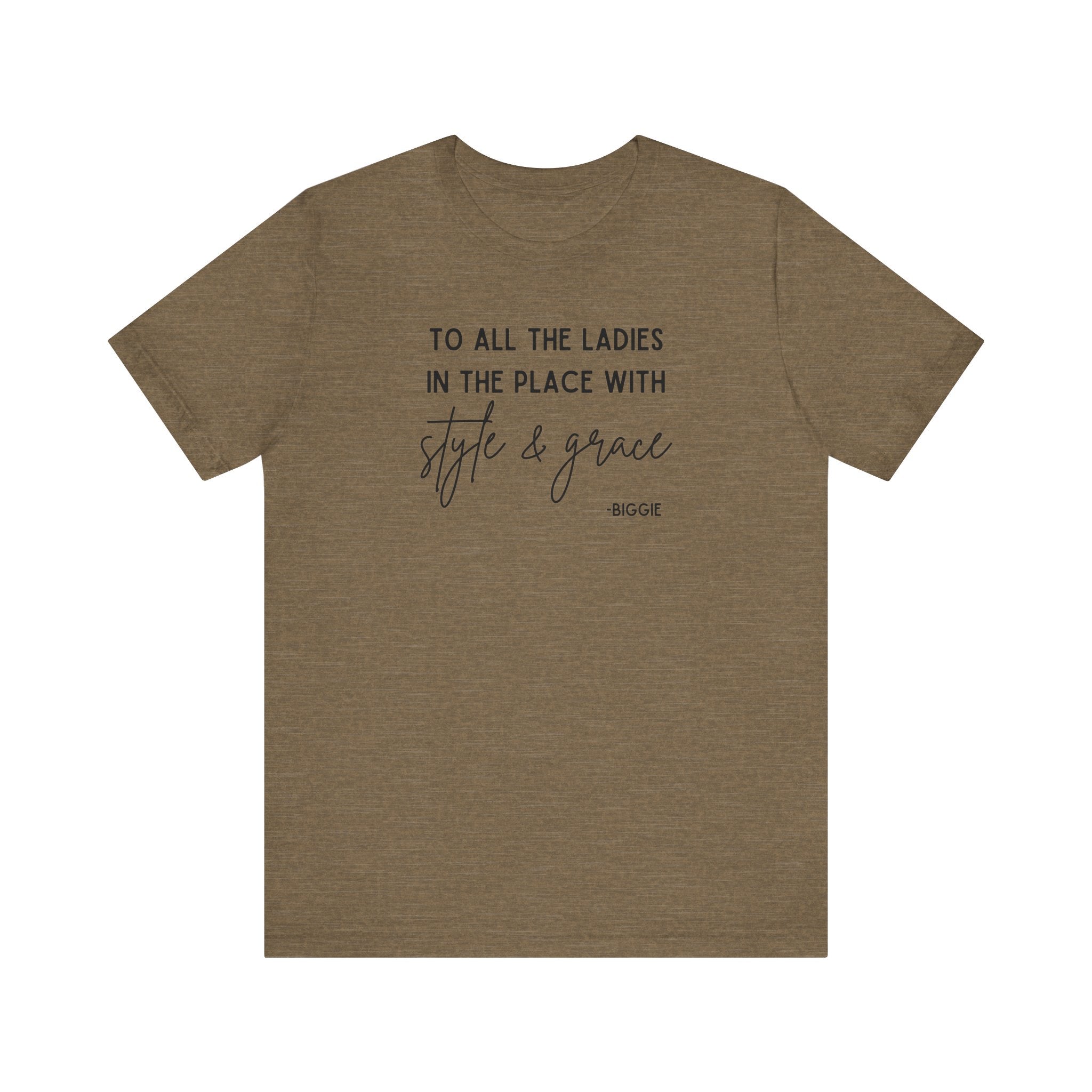 Biggie Quote Soft Tee | To All The Ladies In The Place With Style And Grace T-Shirt