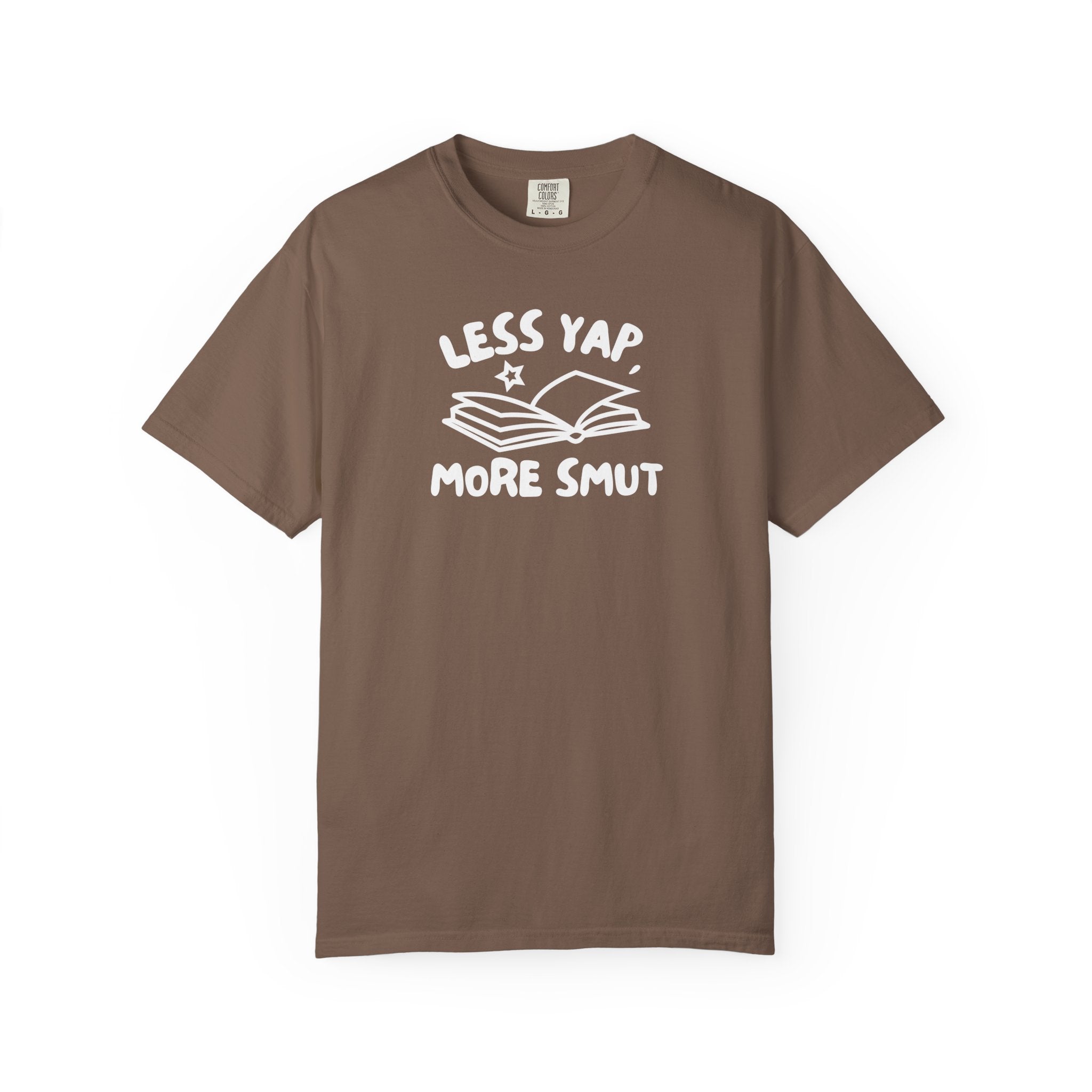 Less Yap, More Smut Unisex Garment-Dyed T-Shirt