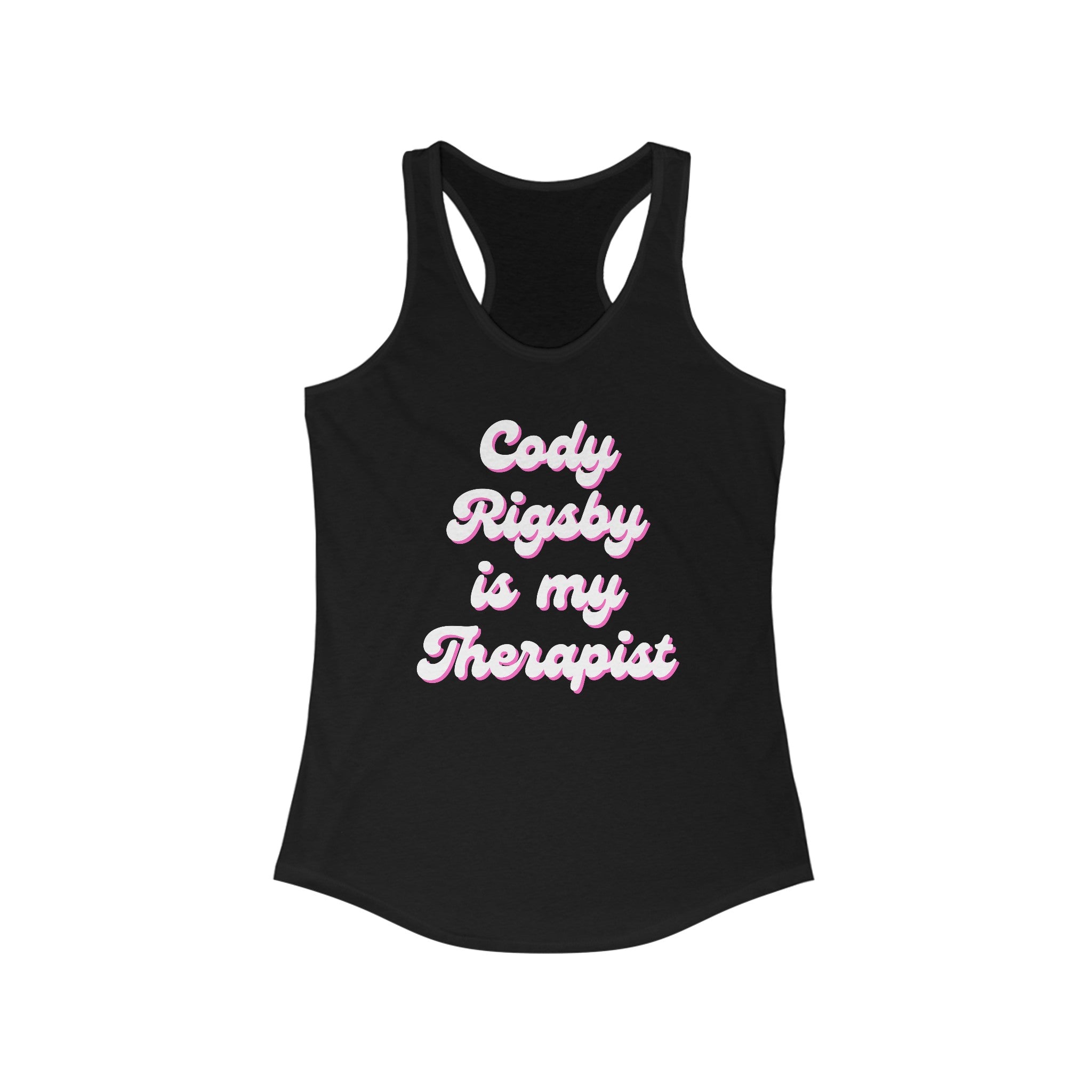 Cody Rigsby Is My Therapist Women's Ideal Racerback Tank