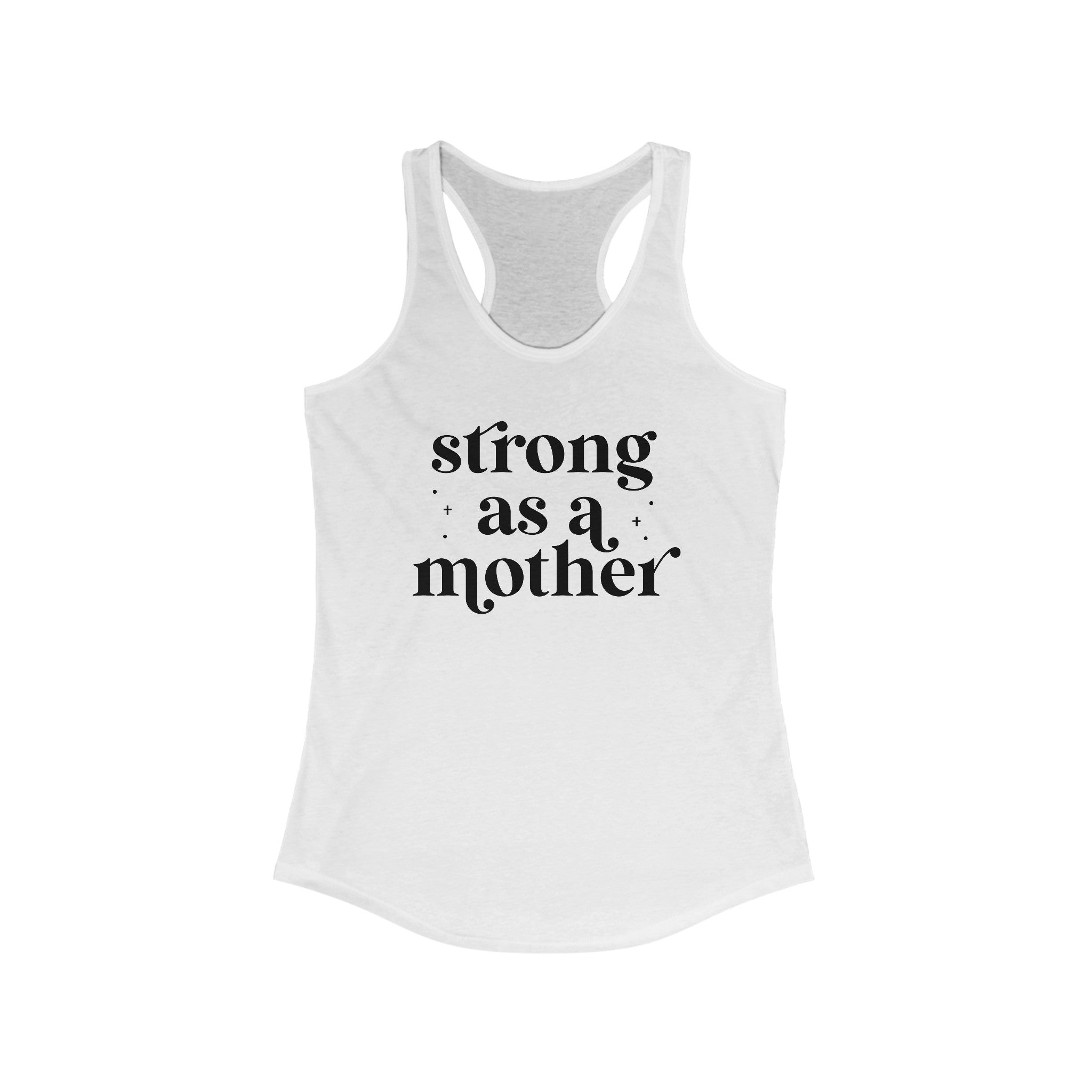 Strong As A Mother Women's Ideal Racerback Tank