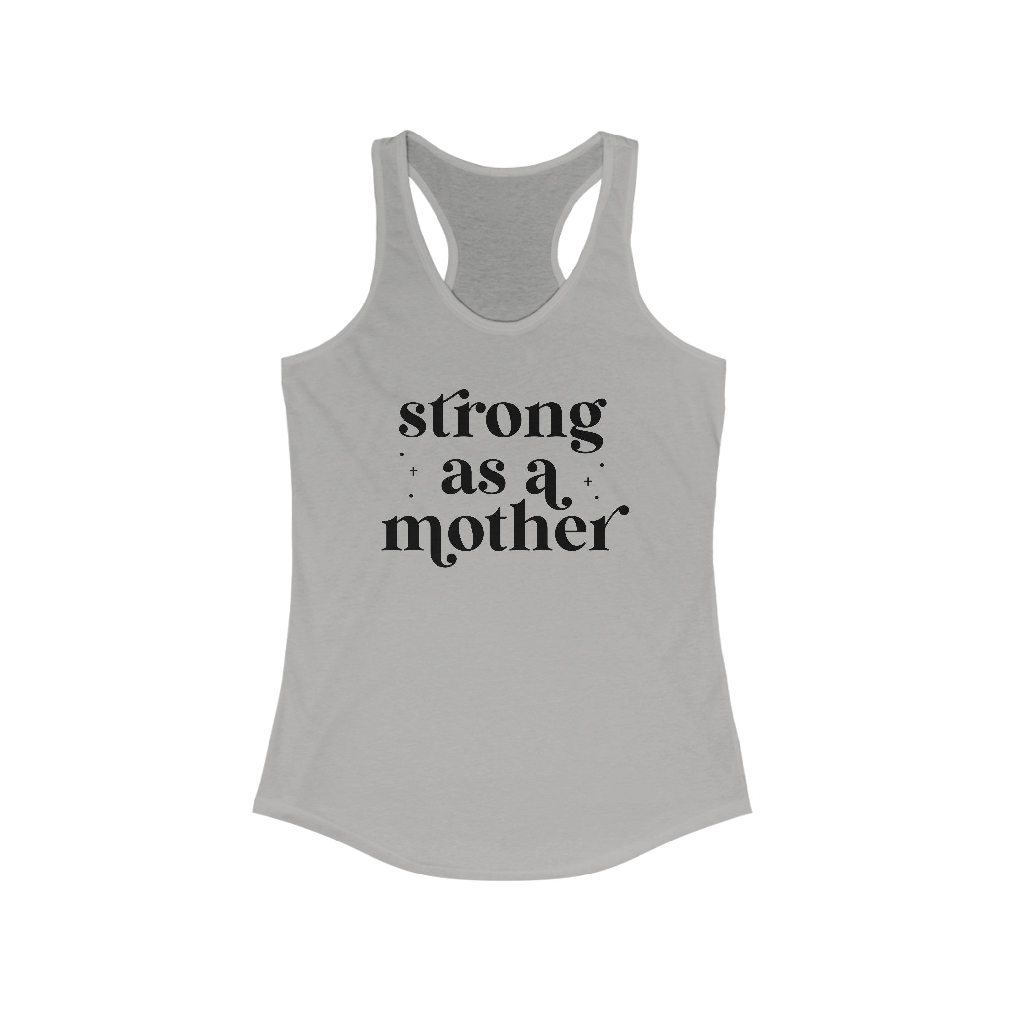 Strong As A Mother Women's Ideal Racerback Tank