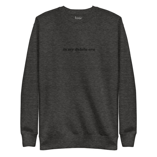 Delulu Era Premium Sweatshirt